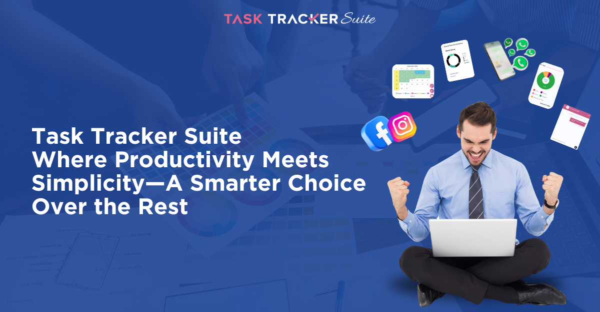 Task Tracker Suite: Where Productivity Meets Simplicity—A Smarter Choice Over The Rest, Task Management Software,Task Management, Productivity Tools, Smart Task Tracking, Task Tracking, team collaboration tools, team collaboration, Efficient Workflow Solutions, Workflow Solutions, Task Tracker, Task Tracker Suite Features, Task Tracker Suite