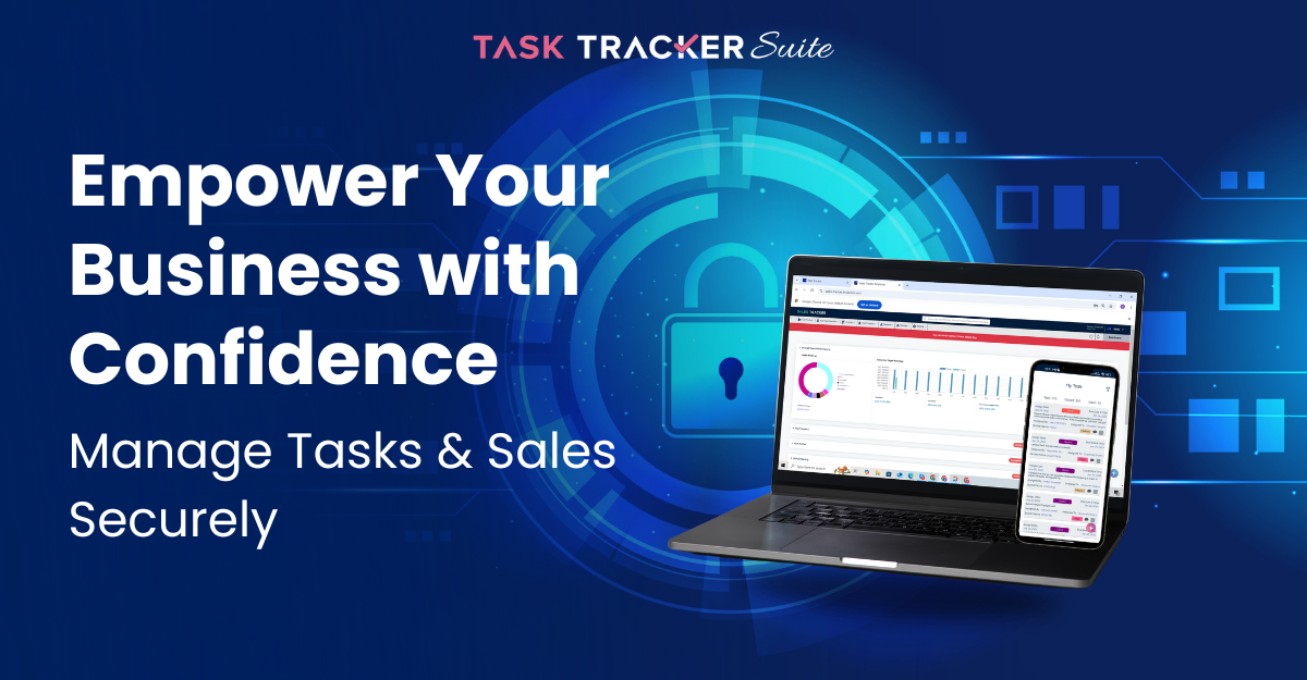 Empower Your Business With Confidence: Manage Tasks And Sales Securely