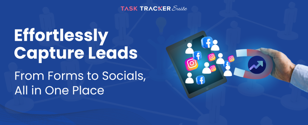 Effortlessly Capture Leads: From Forms To Social Media, All In One Place, Capture Leads, Social Media Lead Capture, Lead Capture, Lead Distribution, Lead Management System, Lead Management, Sales Management Software,  Sales Management  
