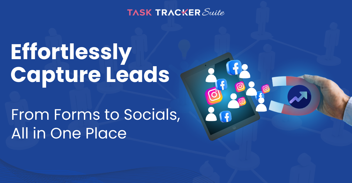 Effortlessly Capture Leads: From Forms To Social Media, All In One Place