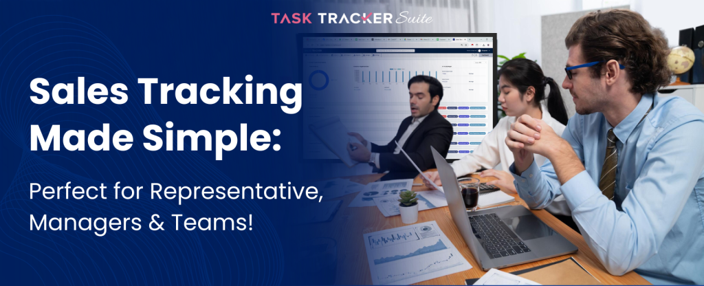 Sales Tracking Made Simple: Perfect For Representative, Managers, & Teams, Sales Tracking Software, Sales Management, Sales Management Software, Sales Performance, Team Collaboration, Revenue Growth